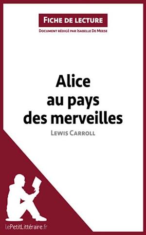 Les Aventures d''Alice au pays des merveilles de Lewis Carroll (Analyse de l''oeuvre)