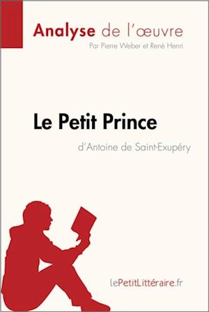 Le Petit Prince d''Antoine de Saint-Exupéry (Analyse de l''oeuvre)