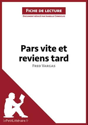 Pars vite et reviens tard de Fred Vargas (Fiche de lecture)