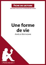 Une forme de vie d''Amélie Nothomb (Fiche de lecture)
