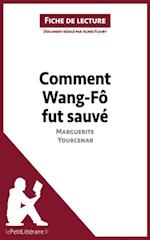 Comment Wang-Fô fut sauvé de Marguerite Yourcenar (Analyse de l''oeuvre)