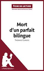 Mort d''un parfait bilingue de Thomas Gunzig (Fiche de lecture)