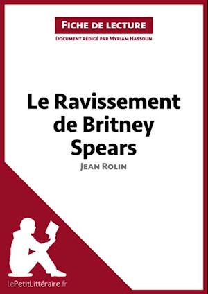 Le Ravissement de Britney Spears de Jean Rolin (Analyse de l''œuvre)