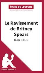 Le Ravissement de Britney Spears de Jean Rolin (Analyse de l'oeuvre)
