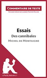 Essais - Des cannibales de Michel de Montaigne (livre I, chapitre XXXI) (Commentaire de texte)