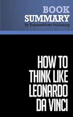 Summary: How to think like Leonardo da Vinci  Michael J. Gelb