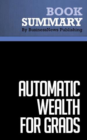 Summary: Automatic Wealth For Grads  Michael Masterson