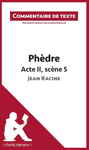 Commentaire composé : Phèdre de Racine - Acte II, scène 5