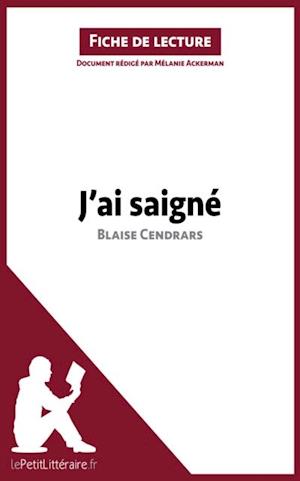 J''ai saigné de Blaise Cendrars (Fiche de lecture)