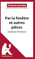Analyse : Par la fenêtre et autres pièces de Georges Feydeau  (analyse complète de l'oeuvre et résumé)