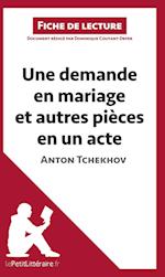 Analyse : Une demande en mariage et autres pièces en un acte de Anton Tchekhov  (analyse complète de l'oeuvre et résumé)