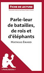 Analyse : Parle-leur de batailles, de rois et d'éléphants de Mathias Énard  (analyse complète de l'oeuvre et résumé)