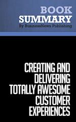 Summary: Creating and Delivering Totally Awesome Customer Experiences