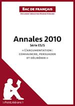 Annales 2010 Série ES/S "L''argumentation : convaincre, persuader et délibérer" (Bac de français)