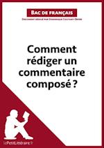 Comment rédiger un commentaire composé? (Bac de français)