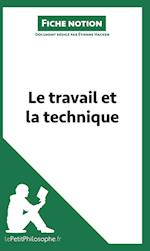 Le travail et la technique (Fiche notion)