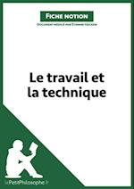 Le travail et la technique (Fiche notion)