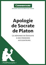 Apologie de Socrate de Platon - La réponse de Socrate à ses premiers accusateurs (Commentaire)