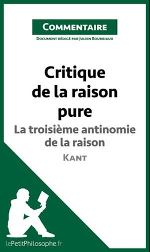 Critique de la raison pure de Kant - La troisième antinomie de la raison (Commentaire)