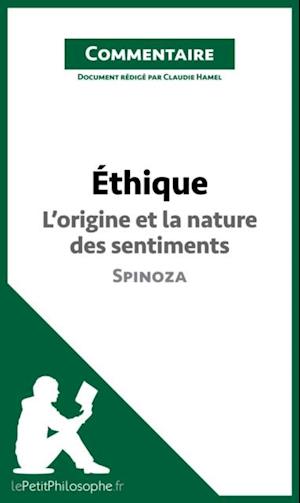 Éthique de Spinoza - L''origine et la nature des sentiments (Commentaire)