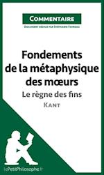 Fondements de la métaphysique des moeurs de Kant - Le règne des fins (Commentaire)