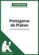 Protagoras de Platon - Le mythe de Protagoras (Commentaire)