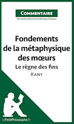 Fondements de la métaphysique des moeurs de Kant - Le règne des fins (Commentaire)