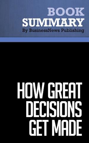 Summary: How Great Decisions Get Made