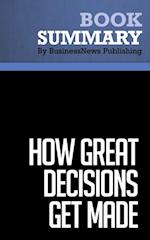 Summary: How Great Decisions Get Made