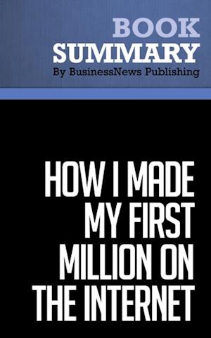 Summary: How I Made My First Million on the Internet