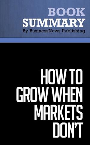 Summary: How to Grow When Markets Don't