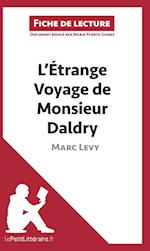 Analyse : L'Étrange Voyage de Monsieur Daldry de Marc Levy  (analyse complète de l'oeuvre et résumé)