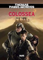 Thomas Passe-Mondes : Colossea