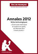 Annales 2012 Séries technologiques "Écriture poétique et quête du sens, du Moyen Âge à nos jours" (Bac de français)
