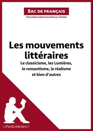 Les mouvements littéraires - Le classicisme, les Lumières, le romantisme, le réalisme et bien d''autres (Fiche de révision)