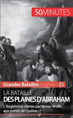 La bataille des plaines d''Abraham