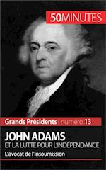 John Adams et la lutte pour l''indépendance