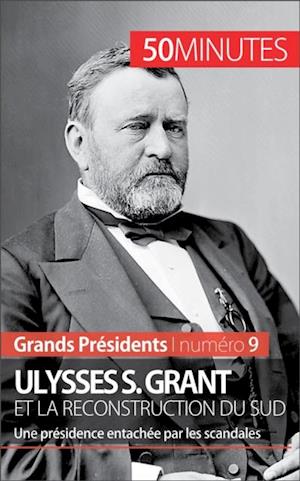 Ulysses S. Grant et la reconstruction du Sud