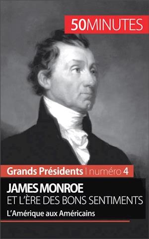 James Monroe et l''ère des bons sentiments