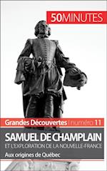 Samuel de Champlain et l''exploration de la Nouvelle-France (Grandes découvertes)