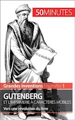 Gutenberg et l''imprimerie à caractères mobiles