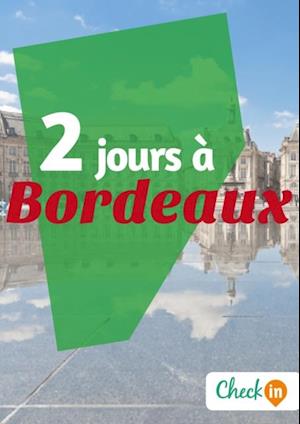 2 jours à Bordeaux