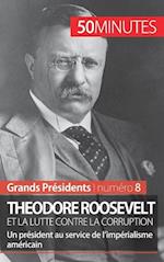 Theodore Roosevelt et la lutte contre la corruption