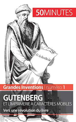 Gutenberg et l'imprimerie à caractères mobiles