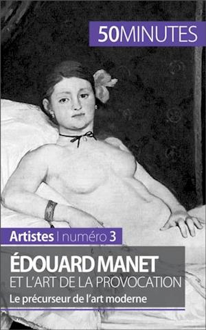 Édouard Manet et l''art de la provocation