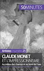 Claude Monet et l''impressionnisme