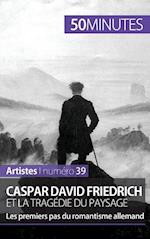 Caspar David Friedrich et la tragédie du paysage