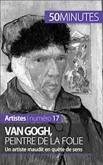 Van Gogh, peintre de la folie