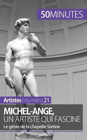 Michel-Ange, un artiste qui fascine