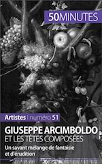 Giuseppe Arcimboldo et les têtes composées